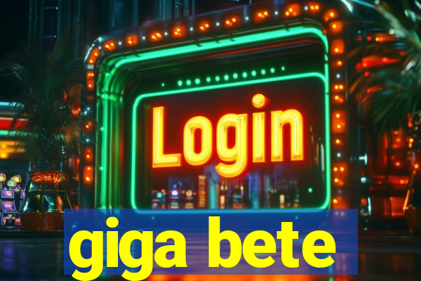 giga bete